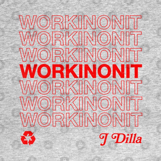 J Dilla / Workinonout / 90s Hip Hop Design by DankFutura